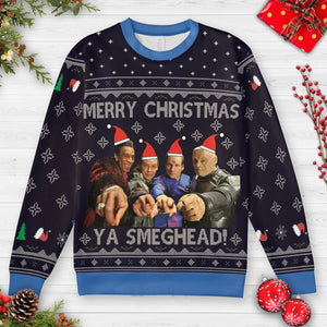Merry Christmas Ya Smeghead Ugly Christmas Sweatshirt