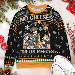 No Cheeses For Us Meeces Ugly Christmas Sweatshirt
