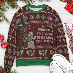 Where Ever You Find Love It Feels Like Christmas Muppet Ugly Christmas Sweatshirt