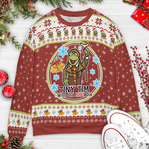 Tiny Tim Who Did not Die Ugly Christmas Sweatshirt