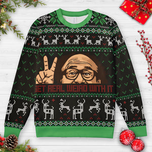 Get Real Weird With It Ugly Christmas Sweatshirt