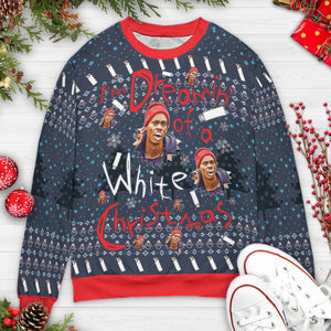 Dreamin' Of A White Christmas Ugly Christmas Sweatshirt