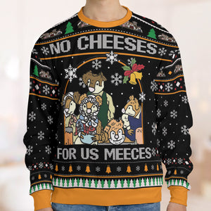 No Cheeses For Us Meeces Ugly Christmas Sweatshirt