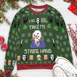 Take My Strong Hand Scream Ugly Christmas Sweatshirt