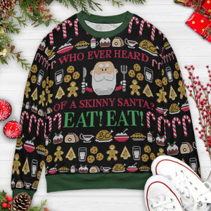 Who Ever Heard Of A Skinny Santa Ugly Christmas Sweatshirt
