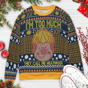 Heatmiser I'm Too Much The Year Without a Santa Claus Ugly Christmas Sweatshirt