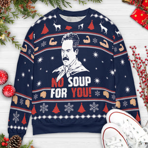 No Soup For You Seinfeld Ugly Christmas Sweatshirt