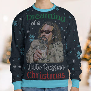 Dreaming of A white Russian Christmas Ugly Christmas Sweatshirt
